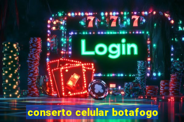 conserto celular botafogo